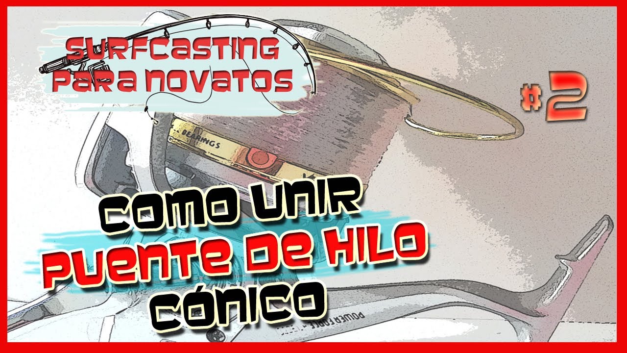 Tutorial sobre nudo surfcasting  para unir puente de linea