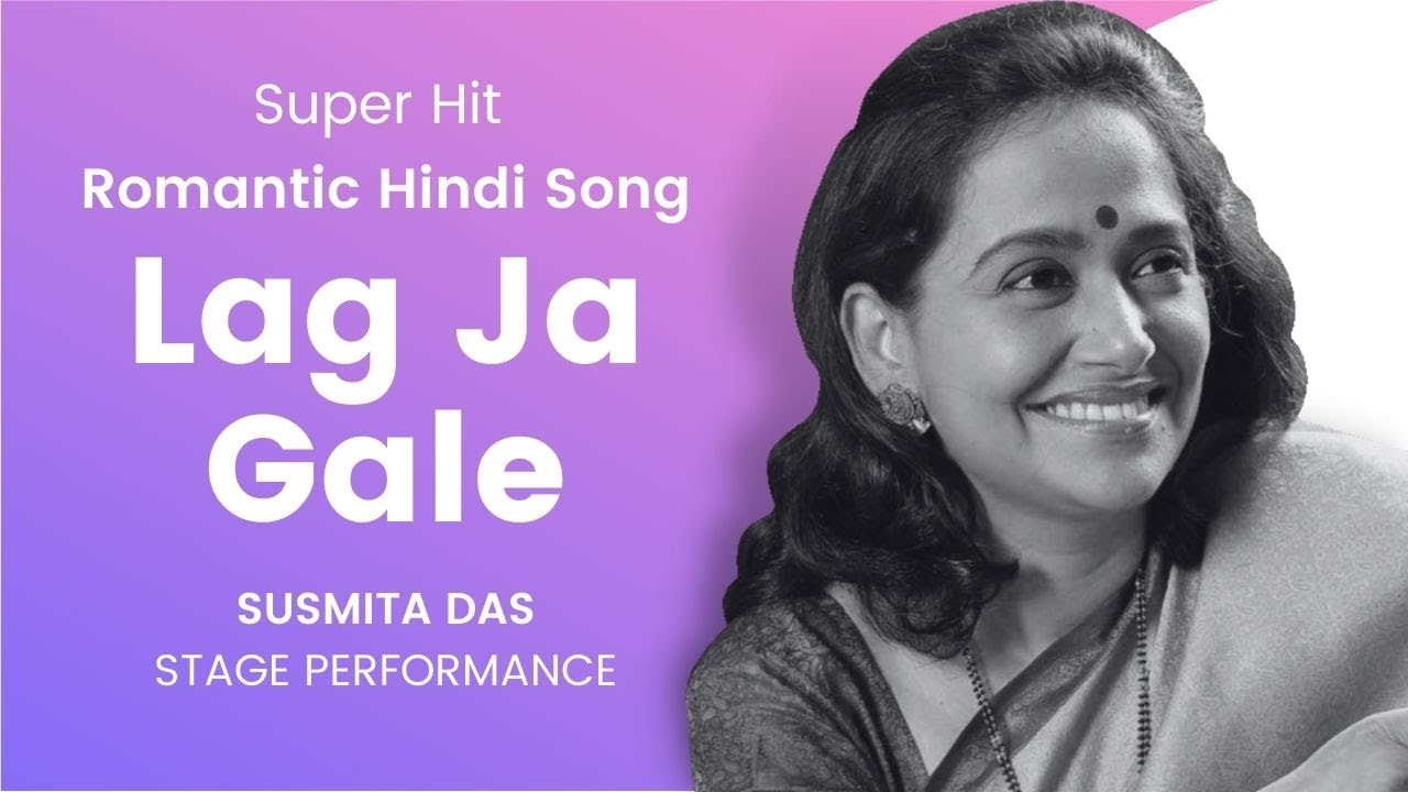 Lag Ja Gale | Susmita Das - Stage Performance | Super Hit Romantic Hindi Song