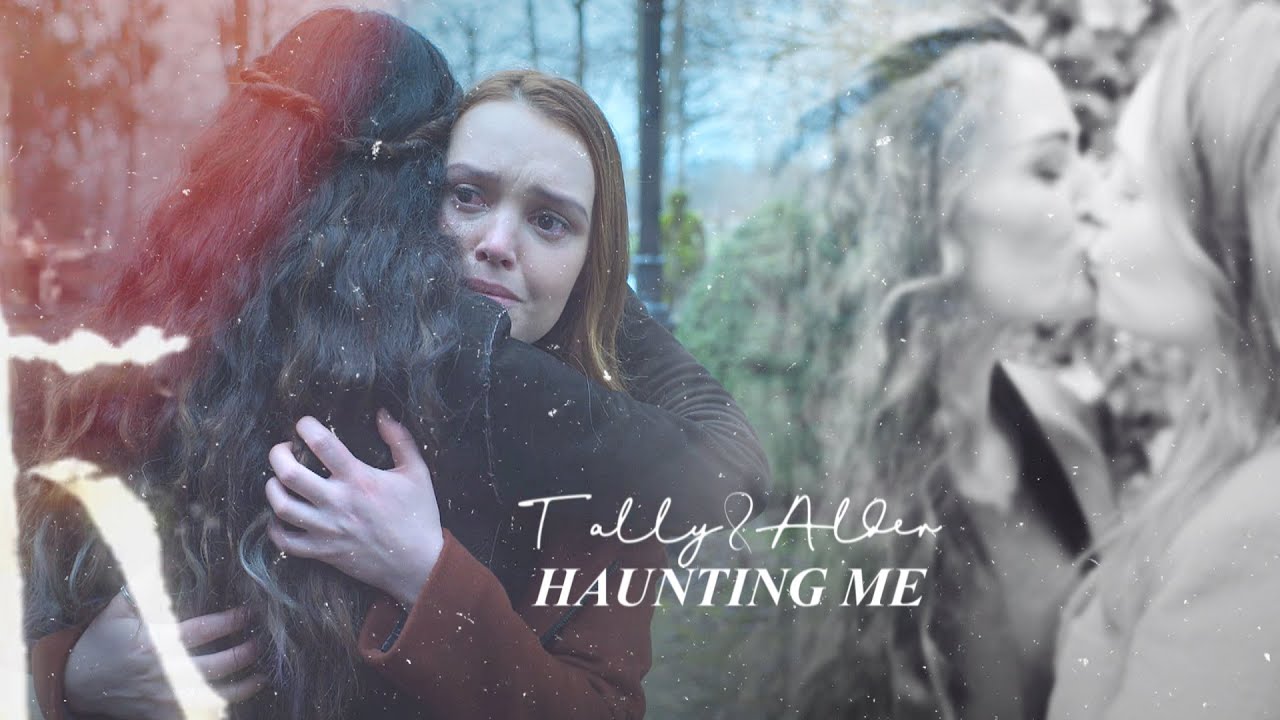 Tally & Alder | Haunting me [+3x10] fmv