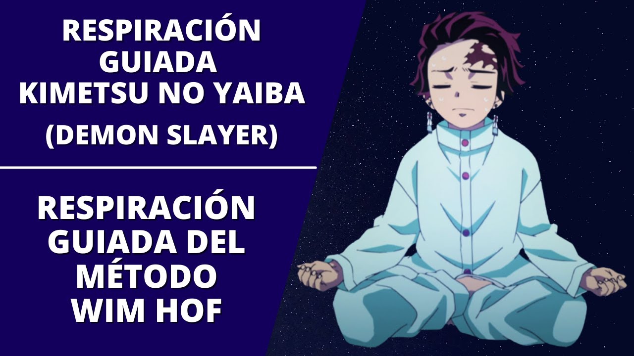 Respiración Guiada Kimetsu no Yaiba (Demon Slayer) ⛔ Leer Descripción ⛔ Respiración Guiada Wim Hof