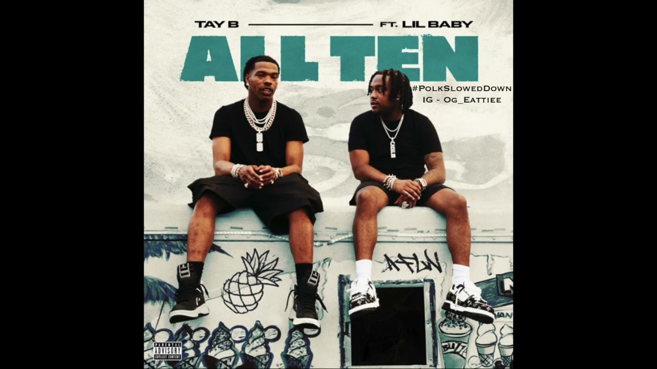 Tay B Ft Lil Baby - All Ten #SLOWED