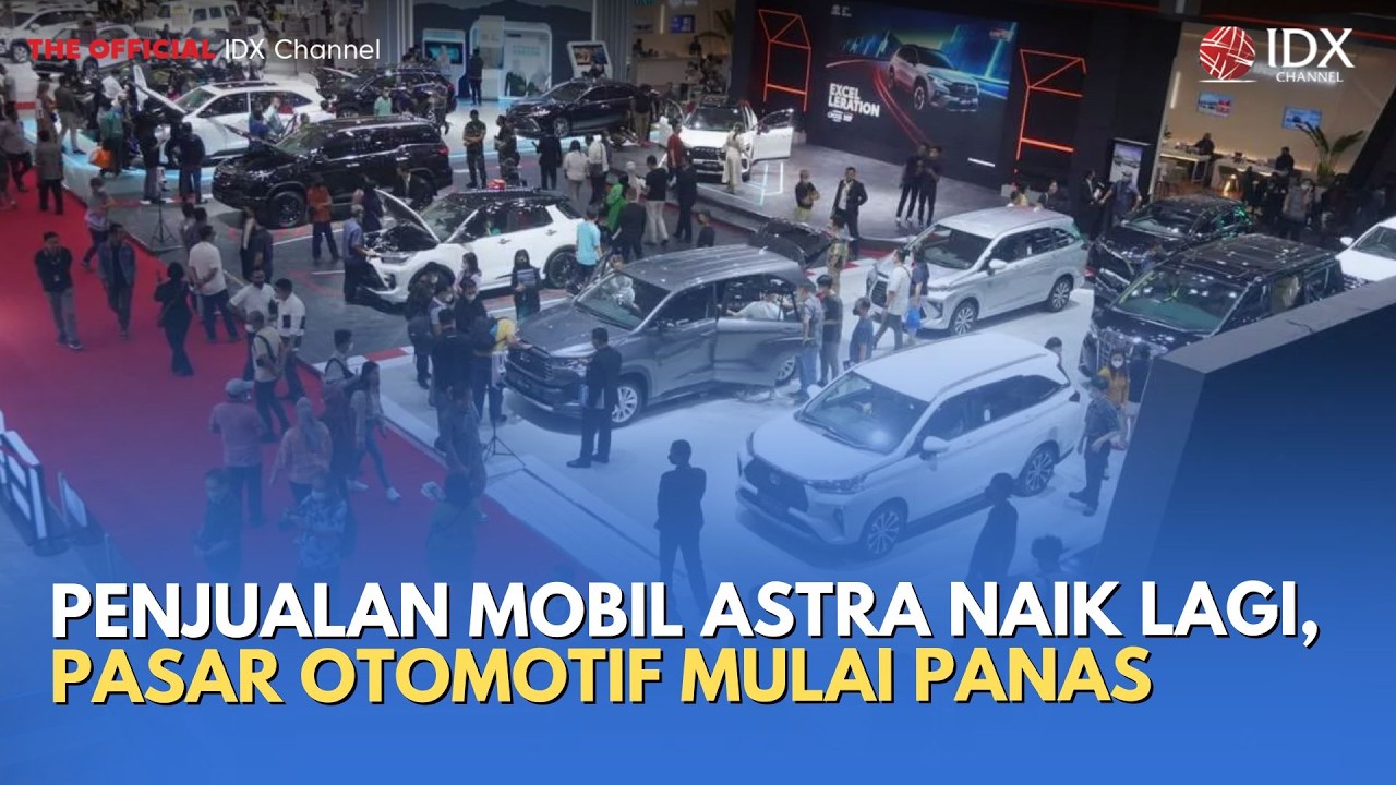 Penjualan Mobil Astra Naik Lagi, Pasar Otomotif Mulai Panas | MILENOMICS