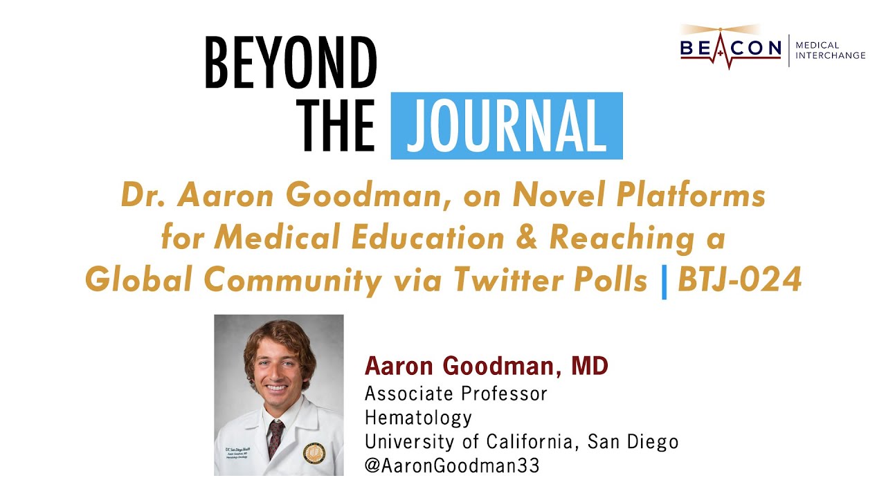 Dr. Aaron Goodman, on Novel Platforms for Medical Education & Global Twitter Polls | BTJ-024