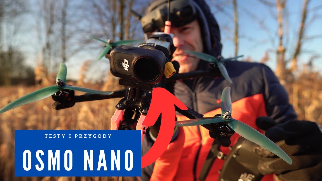 Tydzień z  DJI Osmo Nano - test FPV + Vlog