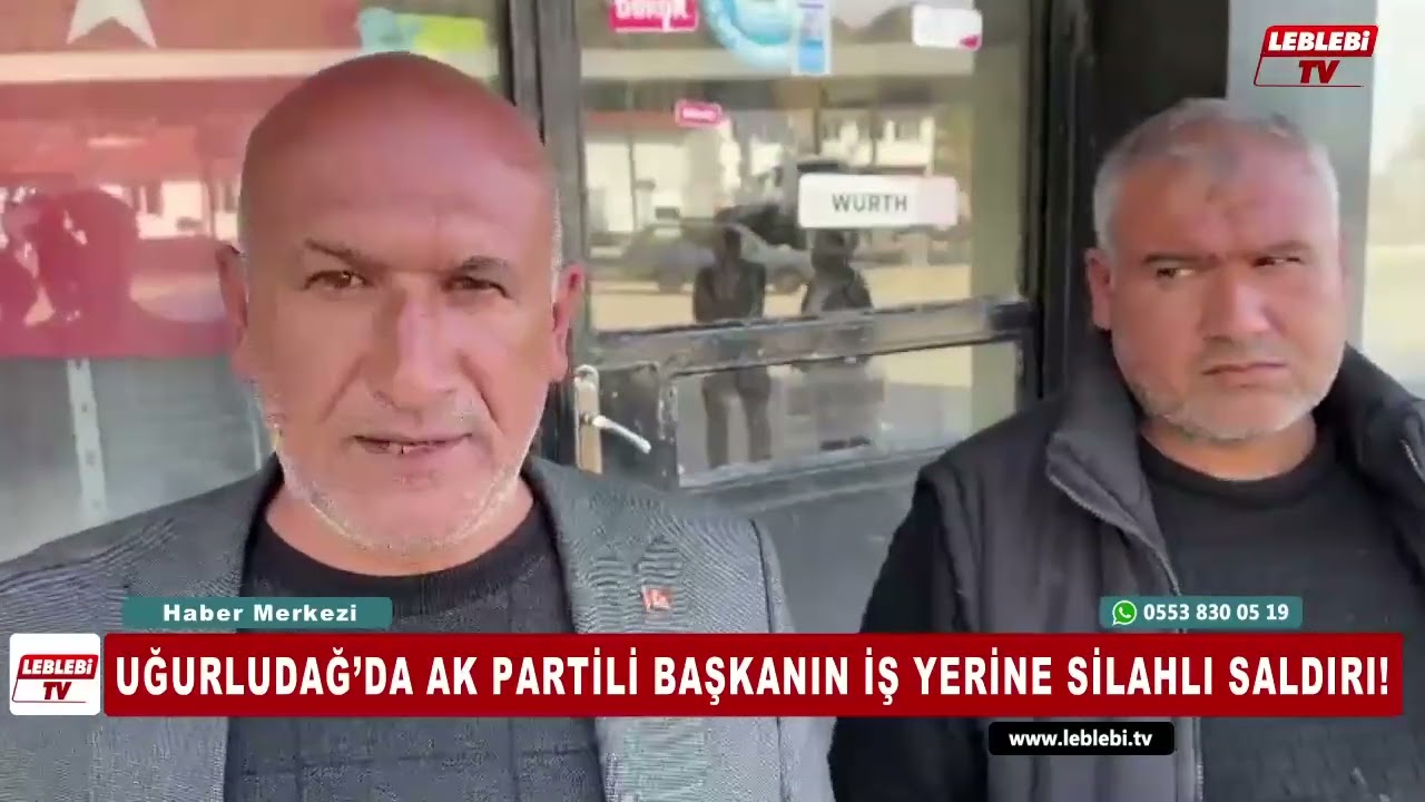 UĞURLUDAĞ&rsquo;DA AK PARTİLİ BAŞKANIN İŞ YERİNE SİLAHLI SALDIRI!