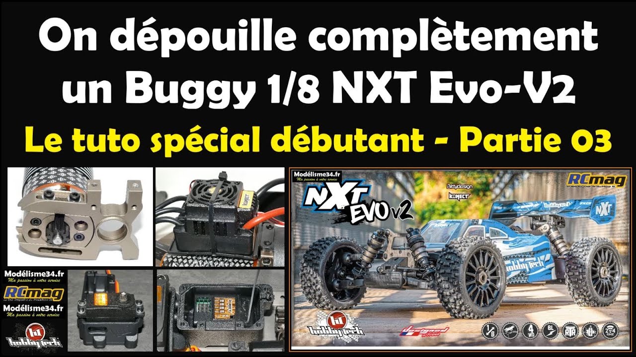 On dépouille complètement un Buggy 1/8 NXT RTR brushless Evo-V2 - Tuto spécial débutants partie 03
