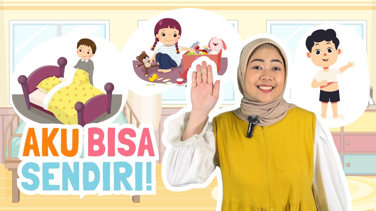 AKU BISA SENDIRI | Belajar Mandiri Anak Usia Dini untuk Melatih Percaya Diri
