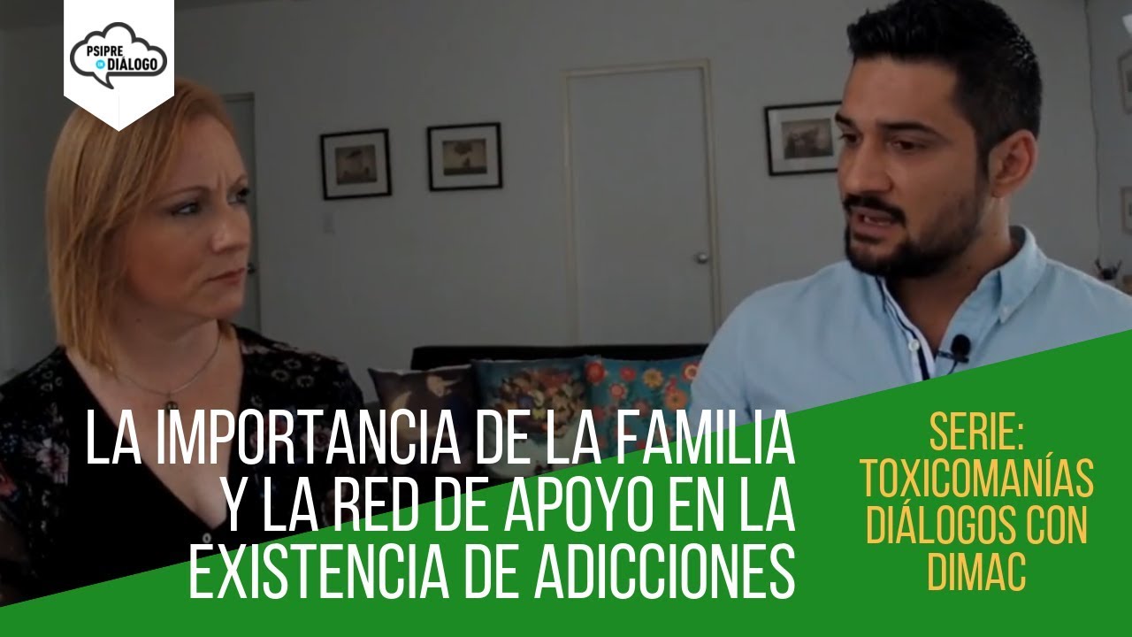 La importancia de la familia y la red de apoyo en la existenia de adicciones.
