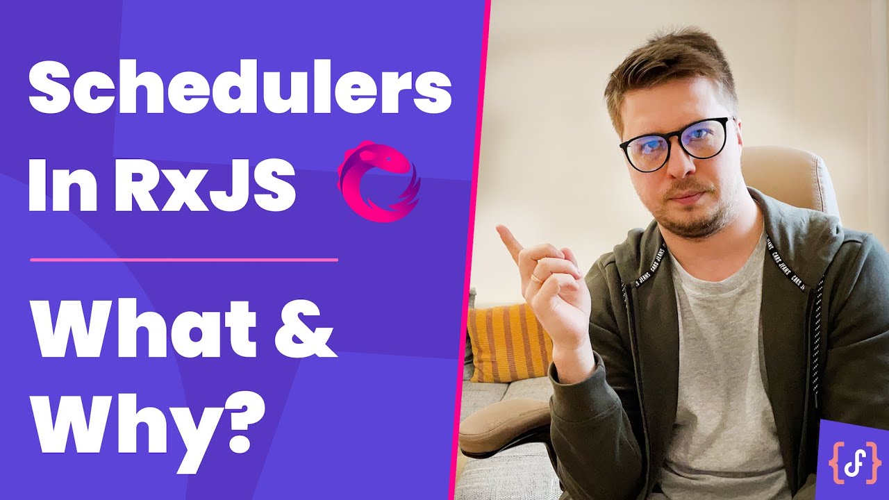 RxJs Schedulers - Why do we need them? (Advanced, 2021)