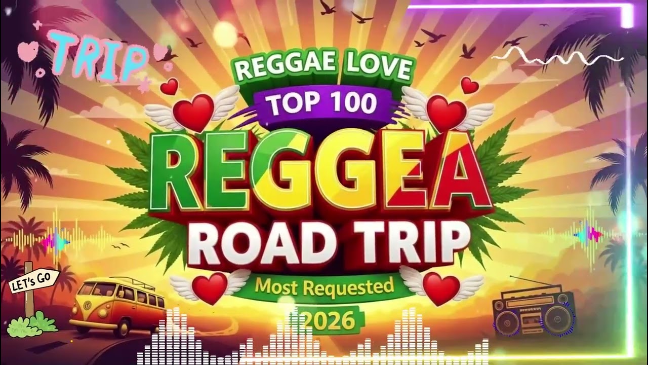 BEST OF REGGAE 2026 🌴🔥 Oldies But Good ☀️ All Time Nonstop Mix (Relaxing Road Trip)