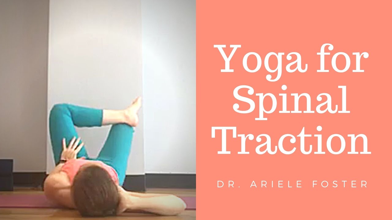 Yoga for Spinal Traction / Lumbar Spine Release with Dr. Ariele Foster