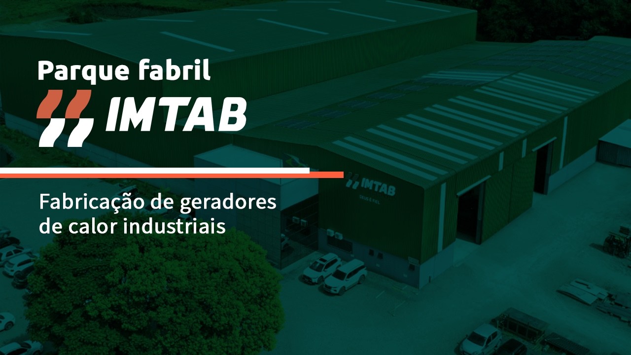 Parque fabril Imtab | Fabrica&ccedil;&atilde;o de geradores de calor industriais