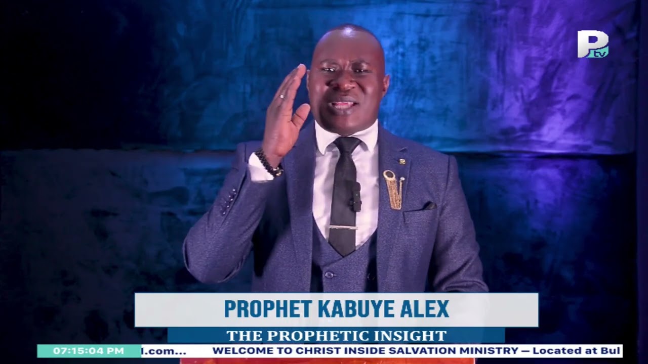 PROPHETIC INSIGHT | WITH PROPHET KABUYE ALEX.