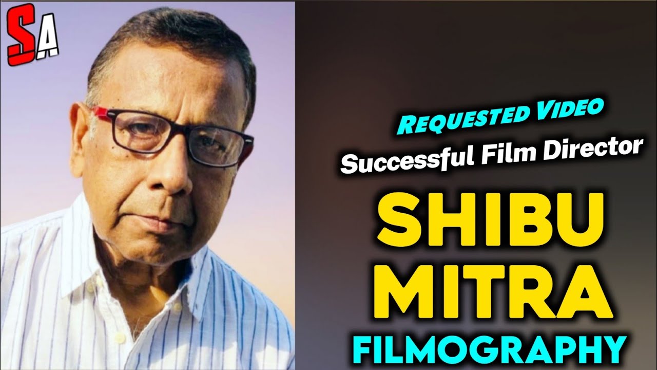 Shibu Mitra | Bollywood Films Successful Director | All Movies List