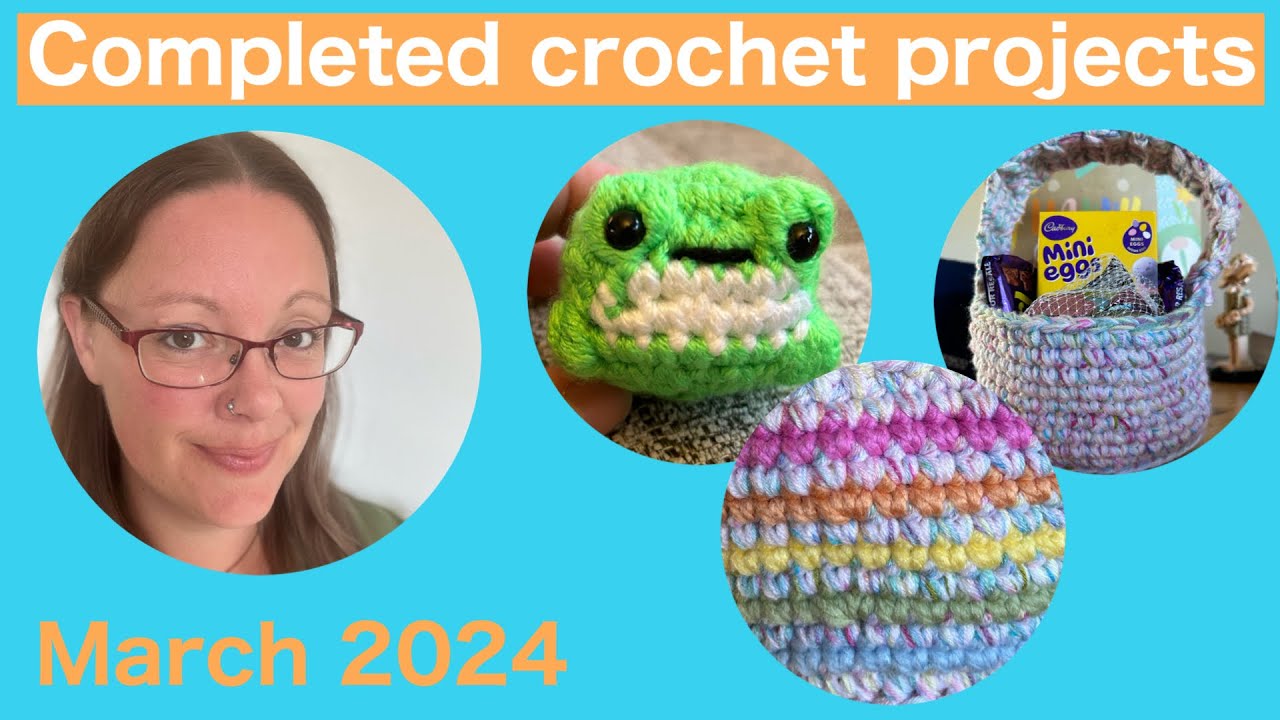 Completed crochet projects March 2024