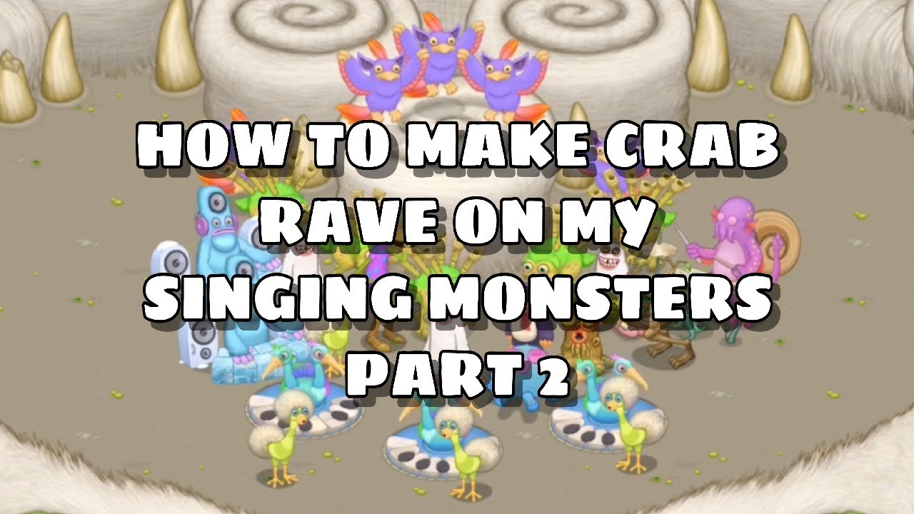 How to make crab rave on my singing monsters Part 2 (friend code:76415686GC)