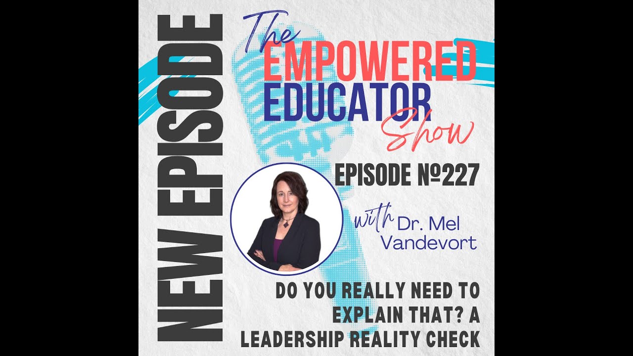 Do You Really Need to Explain That? A Leadership Reality Check #227