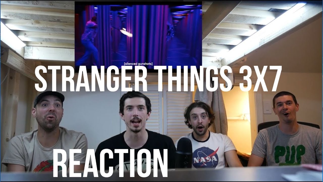 Stranger Things 3X7 REACTION
