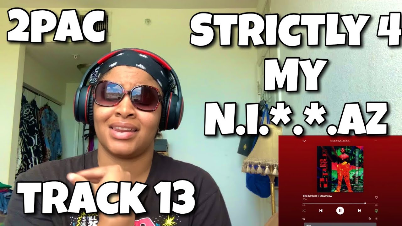 2PAC “ STRICTLY 4 MY N.I.*.*AZ ALBUM REACTION “ THE STREETS R DEATHROW “
