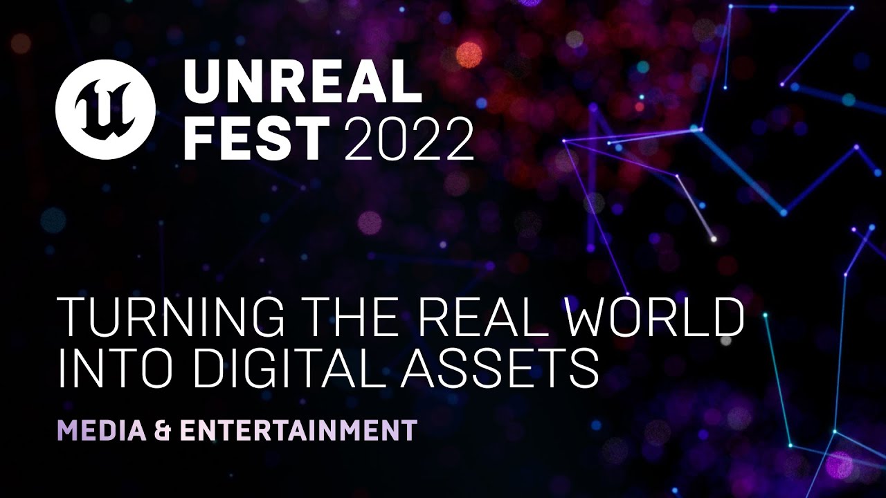 Turning the real world into digital assets | Unreal Fest 2022