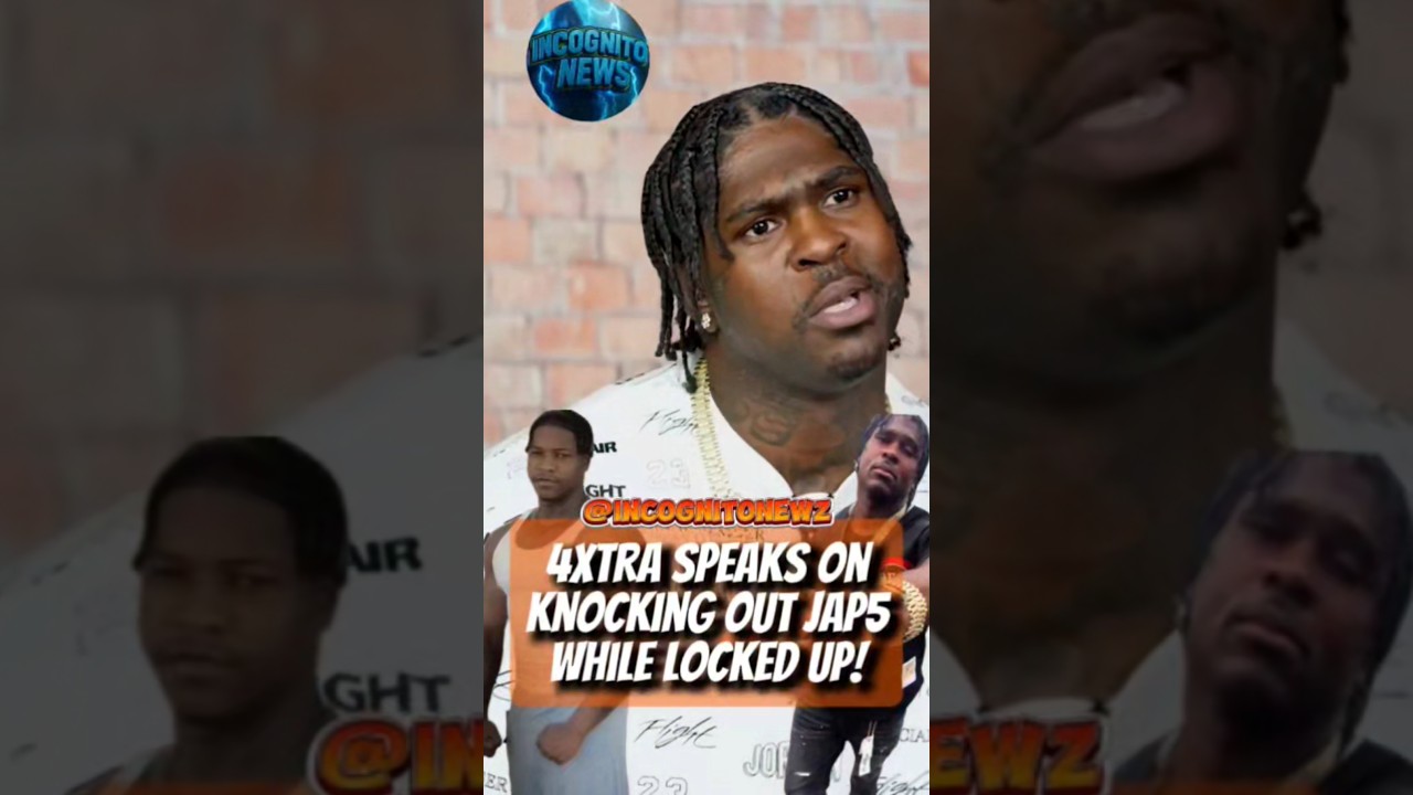 4xtra Speaks On Fighting Jap5 In Jail⁉️🤯👊 #fyp #viral #trending #rap