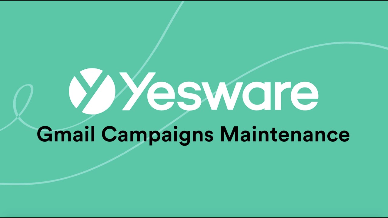 Yesware for Gmail: Campaigns Maintenance