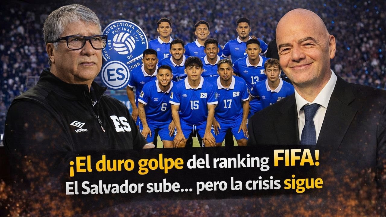 Así comienza El Salvador el 2026 en el ranking FIFA | Esta es la realidad de La Selecta en 2026