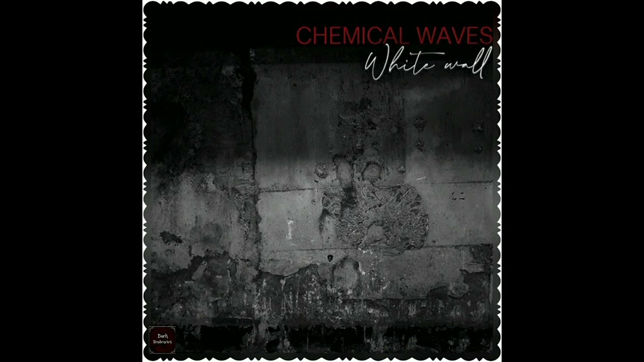Chemical Waves - White Wall 2021| Ep | Darkwave - Electrogothic