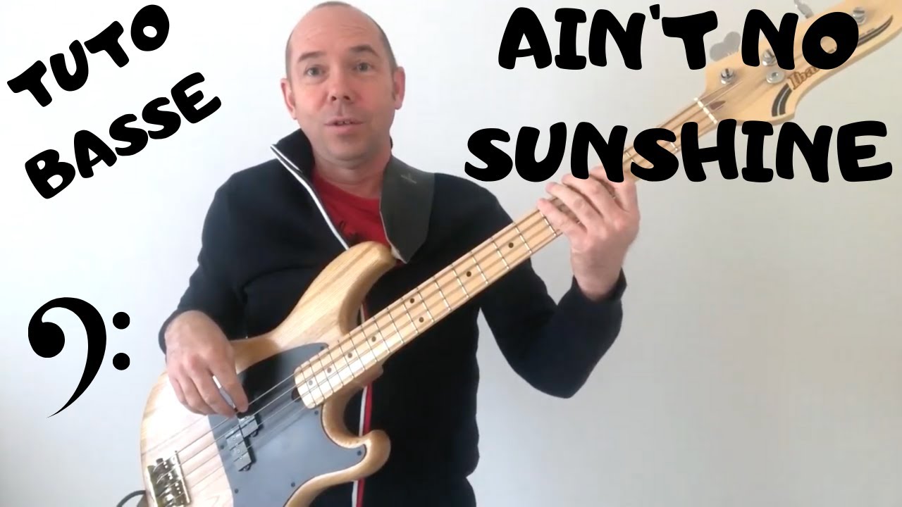 COURS DE BASSE #13 - AIN'T NO SUNSHINE (avec tab)
