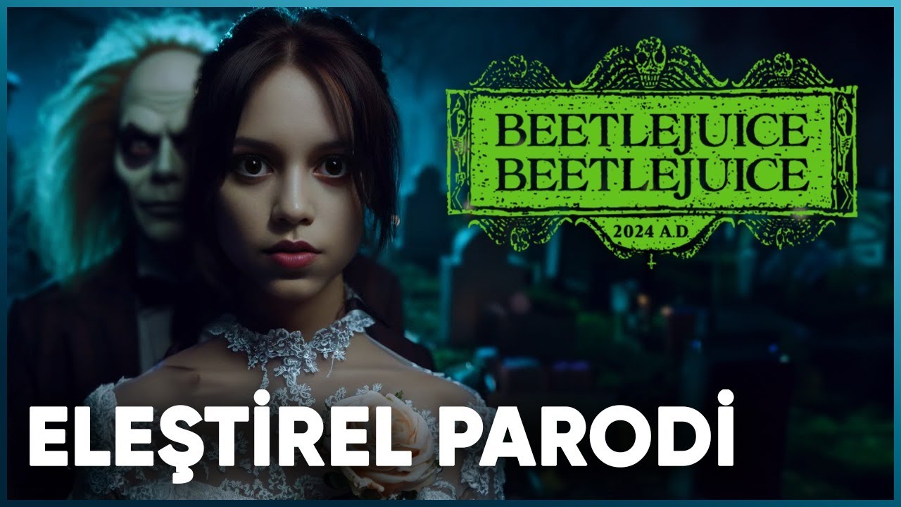 BEETLEJUICE - ELEŞTİREL PARODİ