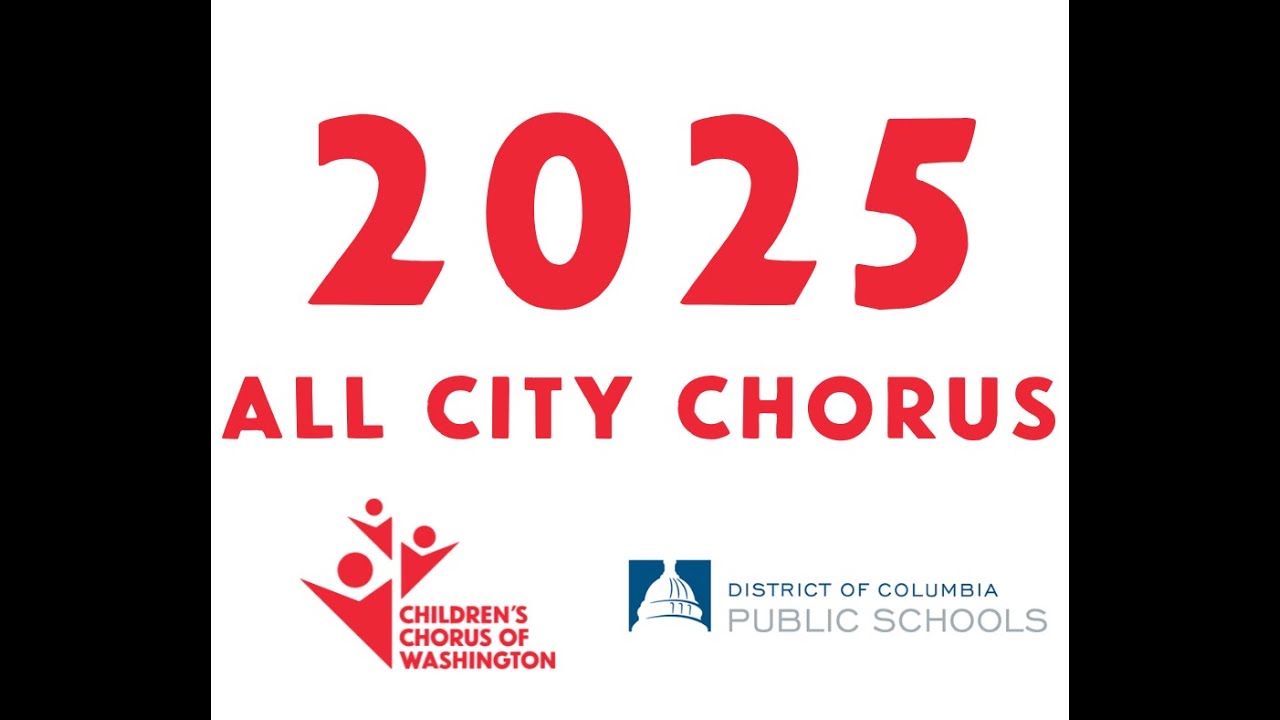 2025 DCPS All City Chorus - Produced by Children's Chorus of Washington