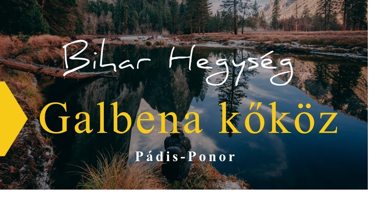 Bihar hegység - Galbena kőköz, Pádis, Ponor rét