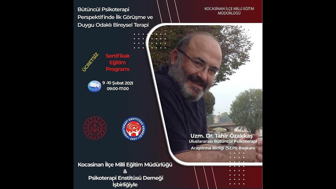 2-1-182 Bütüncül Psikoterapi Perspektifinden İlk Görüşme ve Duygu Odaklı Terapi: 1. Gün  4.Oturum