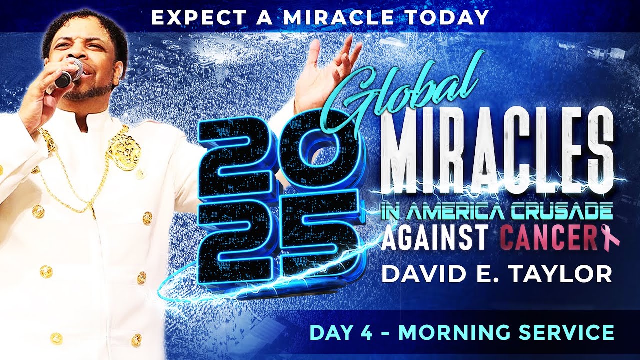 2025 Global Miracles in America Crusade with David E. Taylor - Day 4 Morning Service