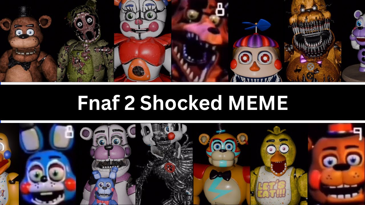 Fnaf 2 Shocked Meme but Almost the entire Franchize is Shocked