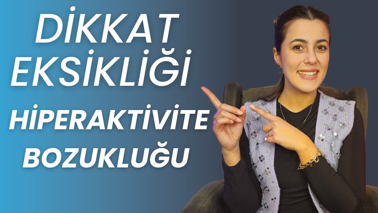DEHB İLE YAŞAMAK! Dikkat Eksikliği ve Hiperaktivite Bozukluğu (DEHB) Nedir? 