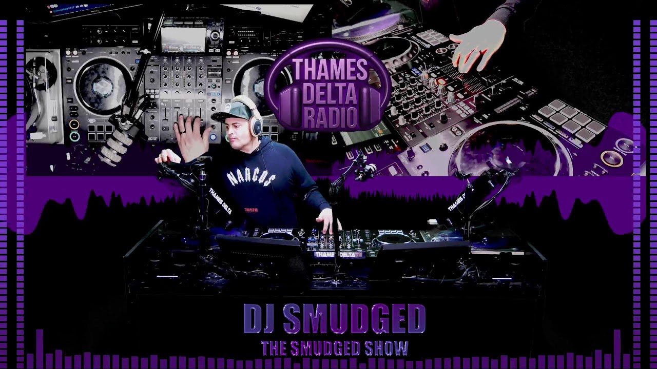 DJ SMUDGED (THE SMUDGED SHOW) -  THAMES DELTA RADIO