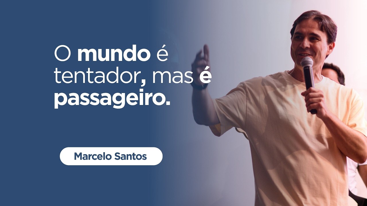 O MUNDO E TENTADOR MAS E PASSAGEIRO | PR.MARCELO SANTOS