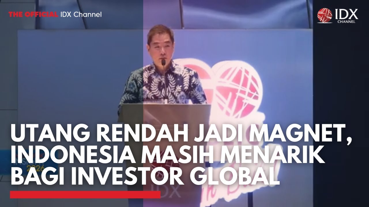 Utang Rendah Jadi Magnet, Indonesia Masih Menarik bagi Investor Global | IDXC UPDATE