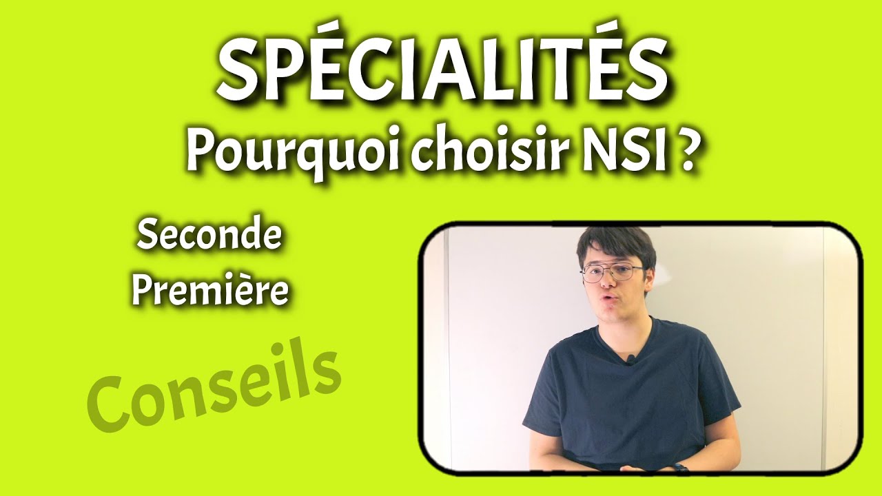 SPÉCIALITÉS - Pourquoi choisir NSI ? - Seconde / Première