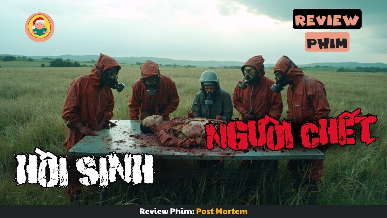 [Review Phim] Thí Nghiệm X.á.c C.h.ế.t Hồi Sinh Và Biến Đổi K.i.n.h H.o.à.n.g