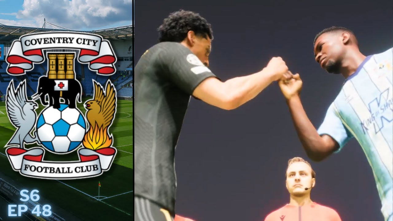 THE TOUGHEST TEST! - EAFC 24 Coventry City Career Mode S6E48