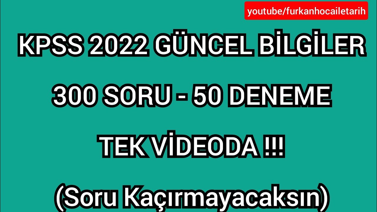 KPSS 2022 GÜNCEL BİLGİLER 300 SORU - 50 DENEME TEK VİDEODA #kpss2022 #ekpss2022  #güncelbilgiler2022