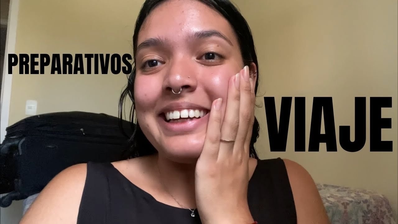 Preparativos para mi VIAJE! 