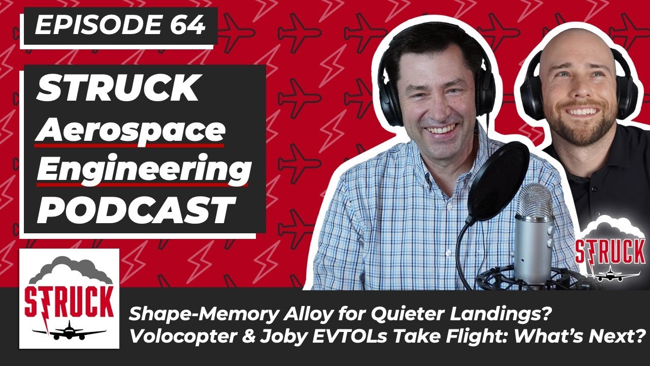 Struck EP64 - Joby and Volocopter EVTOLs Take Flight; Can Shape-Memory Allow Reduce Plane Noise?