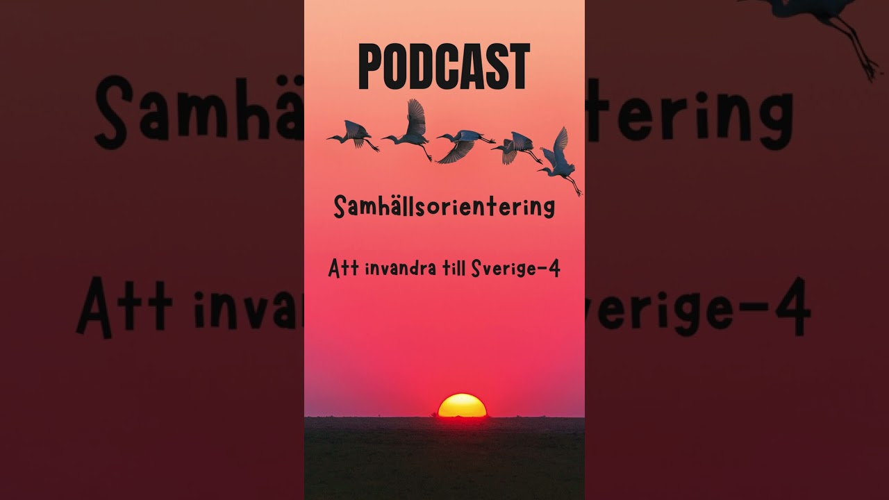 Att invandra till Sverige- 4