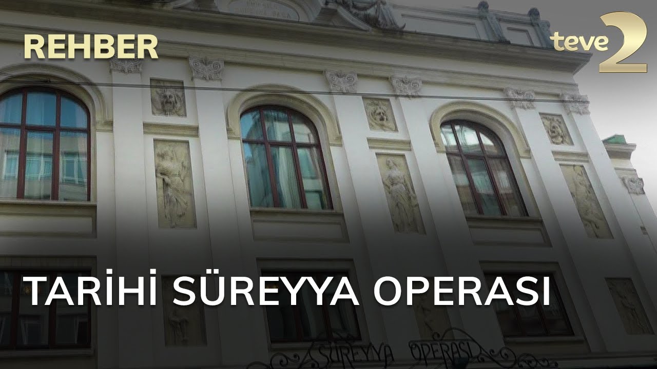 Rehber: Tarihi Süreyya Operası