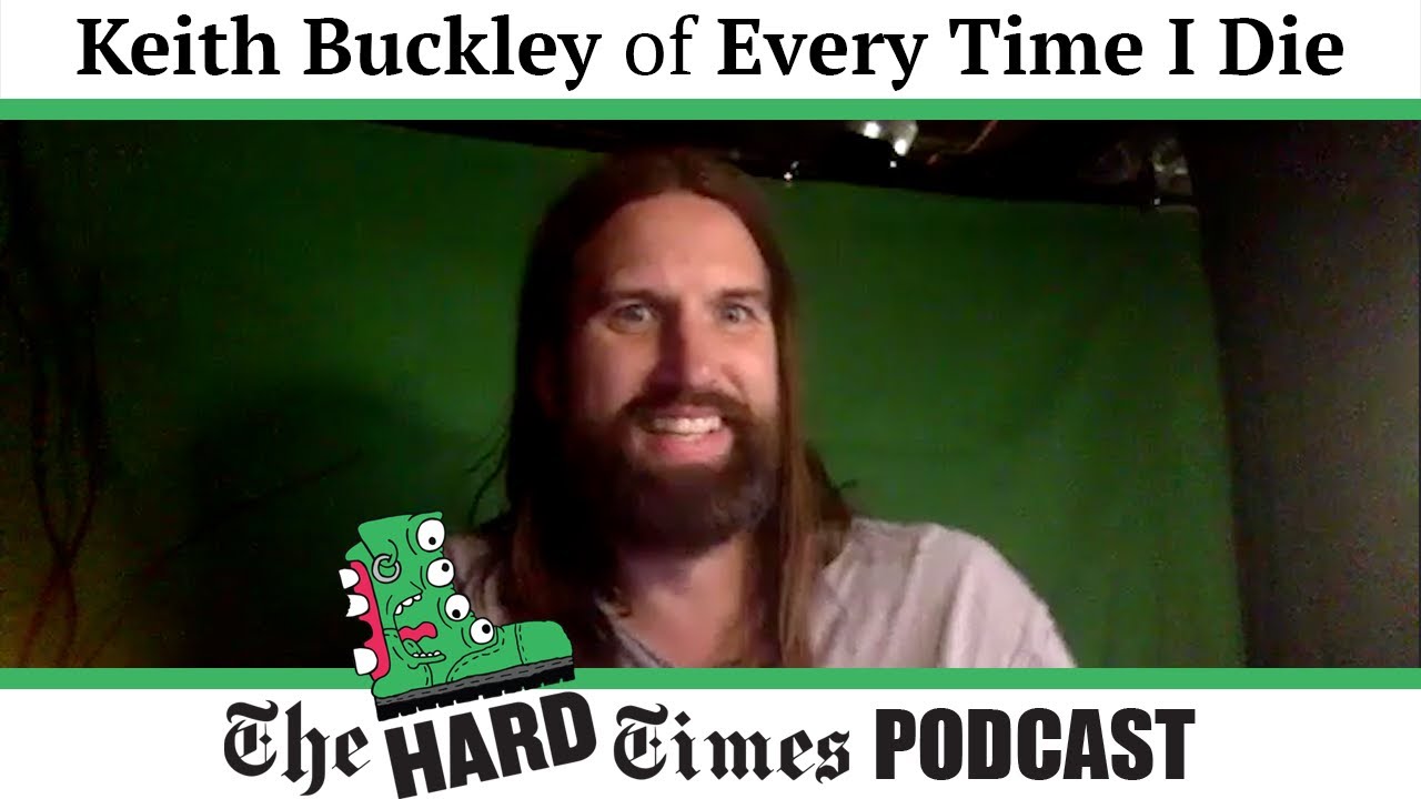 The Hard Times Podcast W/ Keith Buckley