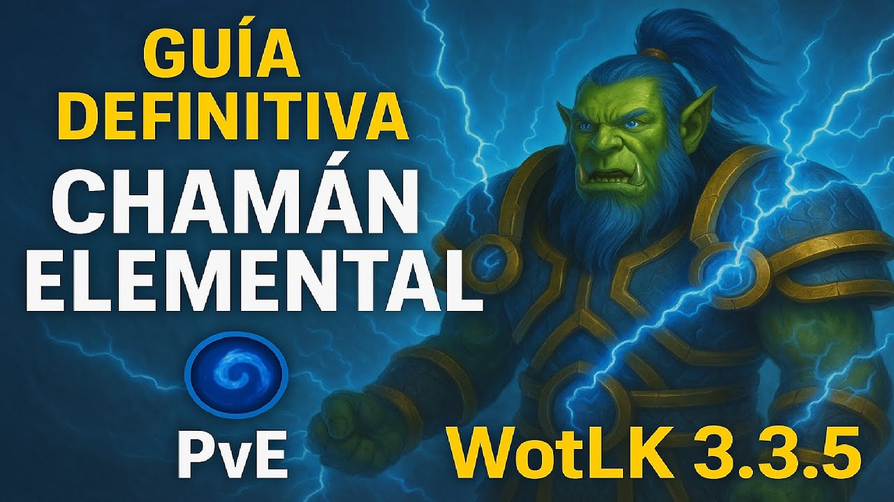 🌩️ Guía DEFINITIVA del Chamán Elemental PvE en WotLK 3.3.5 - ¡DPS, Talentos y Rotación al MÁXIMO!