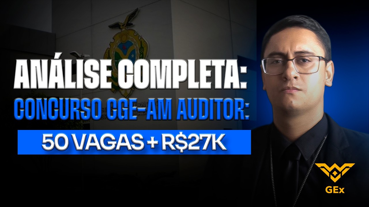 Tudo sobre o concurso da CGE/AM - Auditor Estadual de Controle Interno